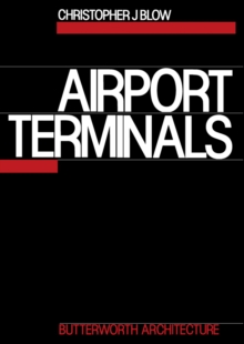 Airport Terminals : Butterworth Architecture Library of Planning and Design