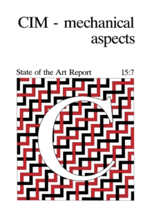 CIM - Mechanical Aspects : State of the Art Report