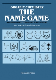 Organic Chemistry: The Name Game : Modern Coined Terms and Their Origins