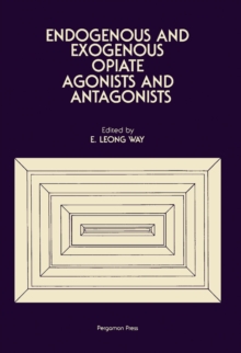 Endogenous and Exogenous Opiate Agonists and Antagonists : Proceedings of the International Narcotic Research Club Conference, June 11-15, 1979, North Falmouth, Massachusetts, USA