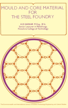 Mould & Core Material for the Steel Foundry : The Commonwealth and International Library: Foundry Technology Division