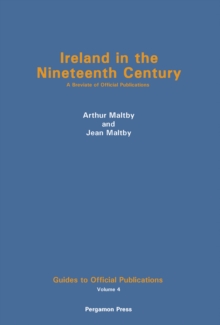 Ireland in the Nineteenth Century : A Breviate of Official Publications