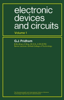 Electronic Devices and Circuits : The Commonwealth and International Library: Electrical Engineering Division, Volume 1