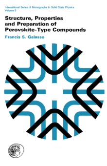 Structure, Properties and Preparation of Perovskite-Type Compounds : International Series of Monographs in Solid State Physics