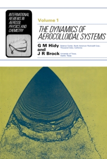 The Dynamics of Aerocolloidal Systems : International Reviews in Aerosol Physics and Chemistry