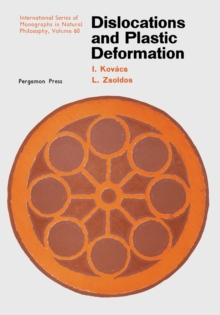 Dislocations and Plastic Deformation : International Series of Monographs in Natural Philosophy