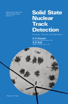 Solid State Nuclear Track Detection : Principles, Methods and Applications