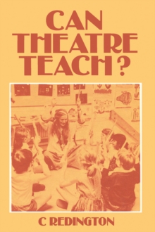 Can Theatre Teach? : An Historical and Evaluative Analysis of Theatre in Education