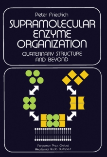 Supramolecular Enzyme Organization : Quaternary Structure and Beyond