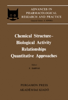 Chemical Structure-Biological Activity Relationships: Quantitative Approaches : Proceedings of the 3rd Congress of the Hungarian Pharmacological Society, Budapest, 1979