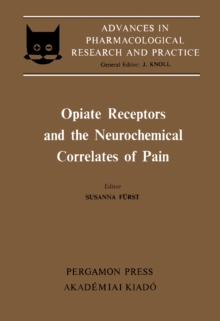 Opiate Receptors and the Neurochemical Correlates of Pain : Proceedings of the 3rd Congress of the Hungarian Pharmacological Society, Budapest, 1979