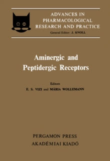 Aminergic and Peptidergic Receptors : Satellite Symposium of the 3rd Congress of the Hungarian Pharmacological Society, Szeged, Hungary, 1979