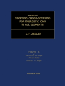 The Stopping and Ranges of Ions in Matter : Handbook of Stopping Cross-Sections for Energetic Ions in All Elements