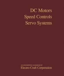 DC Motors, Speed Controls, Servo Systems : An Engineering Handbook