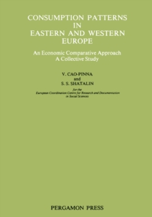 Consumption Patterns in Eastern and Western Europe : An Economic Comparative Approach: A Collective Study