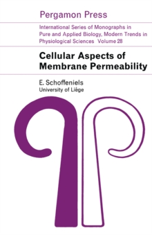 Cellular Aspects of Membrane Permeability : International Series of Monographs in Pure and Applied Biology: Modern Trends in Physiological Sciences