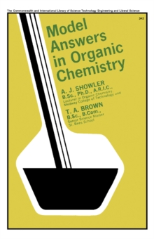 Model Answers in Organic Chemistry : For 'A' Level and Ordinary National Certificate Students