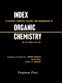 Index to Reviews, Symposia Volumes and Monographs in Organic Chemistry : For the Period 1940-1960