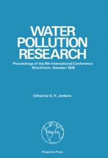 Ninth International Conference on Water Pollution Research : Proceedings of the 9th International Conference, Stockholm, Sweden, 1978