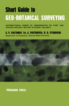 Short Guide to Geo-Botanical Surveying : International Series of Monographs on Pure and Applied Biology, Division: Botany