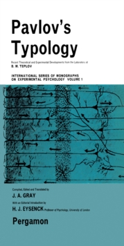 Pavlov's Typology : Recent Theoretical and Experimental Developments from the Laboratory of B. M. Teplov Institute of Psychology, Moscow