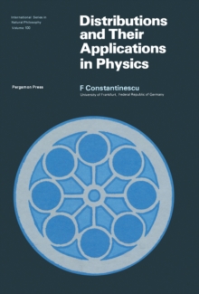 Distributions and Their Applications in Physics : International Series in Natural Philosophy