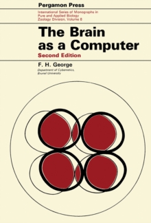 The Brain as a Computer : International Series of Monographs on Pure and Applied Biology: Zoology