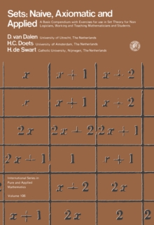 Sets: Naive, Axiomatic and Applied : A Basic Compendium with Exercises for Use in Set Theory for Non Logicians, Working and Teaching Mathematicians and Students