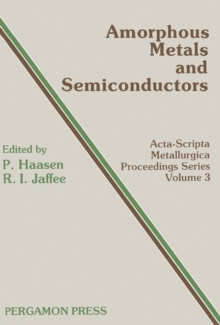 Amorphous Metals and Semiconductors : Proceedings of an International Workshop, Coronado, California, USA 12-18 May 1985