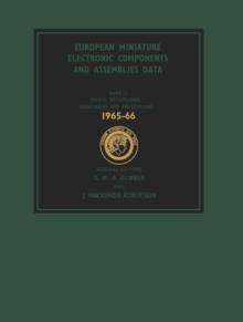 European Miniature Electronic Components and Assemblies Data 1965-66: Including Six-Language Glossaries of Electronic Component and Microelectronics Terms : France, Netherlands, Scandinavia and Switze