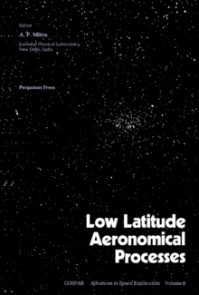 Low Latitude Aeronomical Processes : Proceedings of a Symposium of the Twenty-Second Plenary Meeting of COSPA, Bangalore, India, 29 May to 9 June 1979