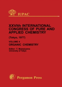 Organic Chemistry : Session Lectures Presented at the Twentysixth International Congress of Pure and Applied Chemistry, Tokyo, Japan, 4-10 September 1977