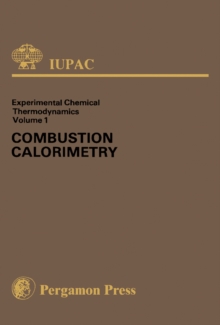 Combustion Calorimetry : Experimental Chemical Thermodynamics