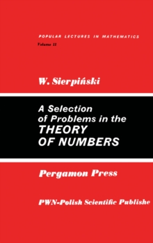 A Selection of Problems in the Theory of Numbers : Popular Lectures in Mathematics