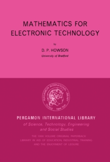 Mathematics for Electronic Technology : Pergamon International Library of Science, Technology, Engineering and Social Studies