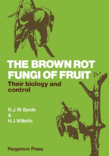 The Brown Rot Fungi of Fruit : Their Biology and Control