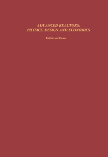 Advanced Reactors: Physics, Design and Economics : Proceedings of the International Conference Held at Atlanta, Georgia, September 8-11, 1974