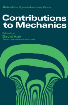 Contributions to Mechanics : Markus Reiner Eightieth Anniversary Volume