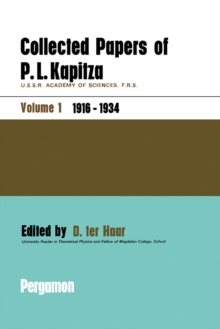 Collected Papers of P.L. Kapitza : U.S.S.R. Academy of Sciences, F.R.S., Volume 1