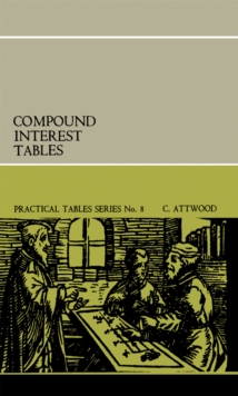 Compound Interest Functions : Practical Tables Series