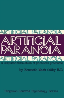 Artificial Paranoia : A Computer Simulation of Paranoid Processes