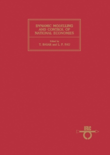 Dynamic Modelling and Control of National Economies 1983 : Proceedings of the 4th IFAC/IFORS/IIASA Conference and the 1983 SEDC Conference on Economic Dynamics and Control, Washington D.C., USA, 17-19