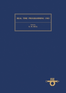 Real Time Programming 1983 : Proceedings of the 12th IFAC/IFIP Workshop, Hatfield, UK, 29-31 March 1983