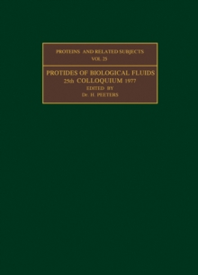 Protides of the Biological Fluids : Proceedings of the Twenty-Fifth Colloquium, Brugge, 1977