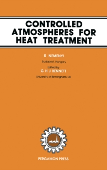 Controlled Atmospheres for Heat Treatment : The Pergamon Materials Engineering Practice Series