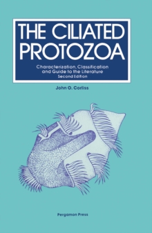 The Ciliated Protozoa : Characterization, Classification and Guide to the Literature