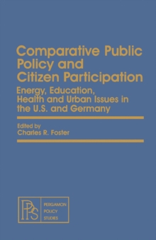 Comparative Public Policy and Citizen Participation : Energy, Education, Health and Urban Issues in the U.S. and Germany