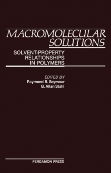 Macromolecular Solutions : Solvent-Property Relationships in Polymers