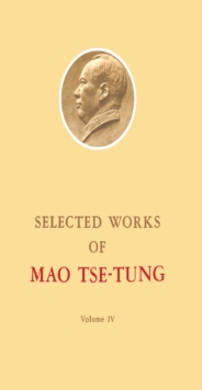 Selected Works of Mao Tse-Tung : Volume 4