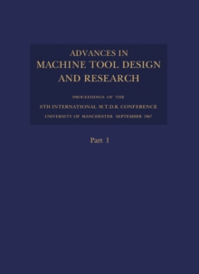 Advances in Machine Tool Design and Research 1967 : Proceedings of the 8th International M.T.D.R. Conference (Incorporating the 2nd International CIRP Production Engineering Research Conference), the